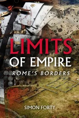 Los límites del Imperio: Las fronteras de Roma - Limits of Empire: Rome's Borders