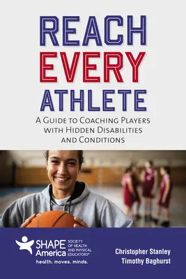 Llegar a todos los atletas: Guía para entrenar a jugadores con discapacidades y afecciones ocultas - Reach Every Athlete: A Guide to Coaching Players with Hidden Disabilities and Conditions