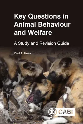 Preguntas clave sobre comportamiento y bienestar animal: Guía de estudio y revisión - Key Questions in Animal Behaviour and Welfare: A Study and Revision Guide