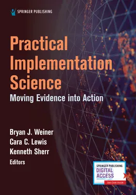 Aplicación práctica de la ciencia: Pasar de la evidencia a la acción - Practical Implementation Science: Moving Evidence Into Action