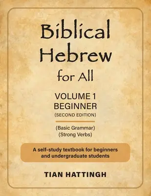 Hebreo Bíblico para Todos: Volumen 1 (Principiante) - Segunda Edición - Biblical Hebrew for All: Volume 1 (Beginner) - Second Edition