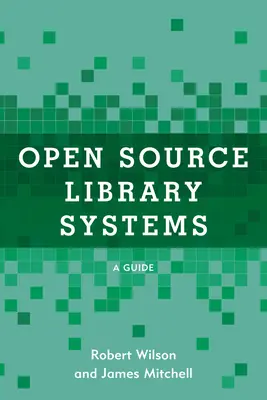 Sistemas bibliotecarios de código abierto: Una guía - Open Source Library Systems: A Guide