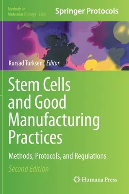Células madre y buenas prácticas de fabricación: Métodos, protocolos y normativa - Stem Cells and Good Manufacturing Practices: Methods, Protocols, and Regulations