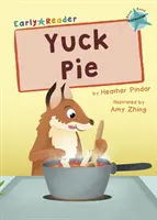 Yuck Pie - (turquesa, primeros lectores) - Yuck Pie - (Turquoise Early Reader)