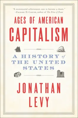 Las edades del capitalismo americano: Una historia de Estados Unidos - Ages of American Capitalism: A History of the United States