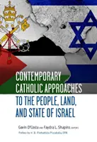 Acercamientos católicos contemporáneos al pueblo, la tierra y el Estado de Israel - Contemporary Catholic Approaches to the People, Land, and State of Israel