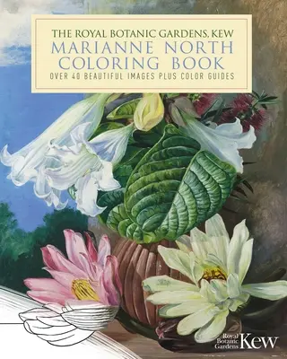 The Royal Botanic Gardens, Kew Marianne North Nature Coloring Book: Más de 40 bellas imágenes y guías para colorear - The Royal Botanic Gardens, Kew Marianne North Nature Coloring Book: Over 40 Beautiful Images Plus Color Guides