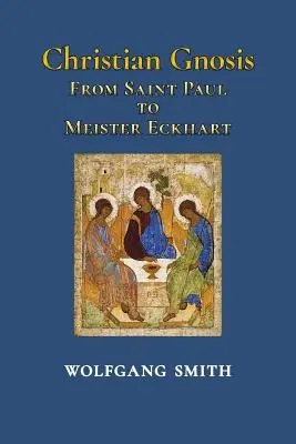 Gnosis cristiana: De San Pablo a Meister Eckhart - Christian Gnosis: From Saint Paul to Meister Eckhart