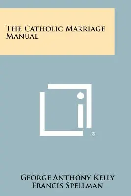 El Manual Matrimonial Católico - The Catholic Marriage Manual