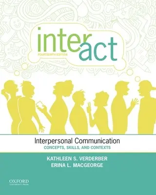 Inter-ACT: Comunicación interpersonal: Conceptos, habilidades y contextos - Inter-ACT: Interpersonal Communication: Concepts, Skills, and Contexts