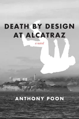 Muerte por designio en Alcatraz - Death by Design at Alcatraz