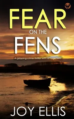 FEAR ON THE FENS un apasionante thriller policíaco con un giro inesperado - FEAR ON THE FENS a gripping crime thriller with a huge twist