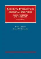 Security Interests in Personal Property, Casos, Problemas y Materiales - Security Interests in Personal Property, Cases, Problems and Materials