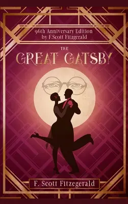 El Gran Gatsby: El original de F. Scott Fitzgerald que debes leer antes de morir (anotado) - The Great Gatsby: The Original F. Scott Fitzgerald that You Must Read Before You Die (Annotated)