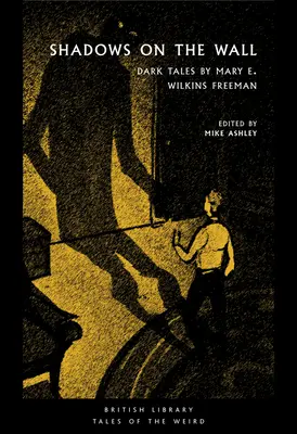 Sombras en la pared: Cuentos oscuros de Mary E. Wilkins Freeman - Shadows on the Wall: Dark Tales by Mary E. Wilkins Freeman