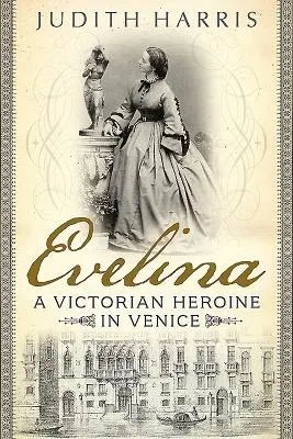 Evelina: Una heroína victoriana en Venecia - Evelina: A Victorian Heroine in Venice