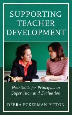 Apoyar el desarrollo del profesorado: Nuevas competencias para directores en supervisión y evaluación - Supporting Teacher Development: New Skills for Principals in Supervision and Evaluation