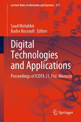 Tecnologías Digitales y Aplicaciones: Actas de Icdta 21, Fez, Marruecos - Digital Technologies and Applications: Proceedings of Icdta 21, Fez, Morocco