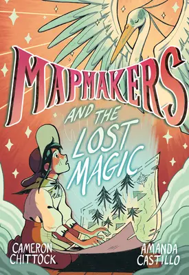 Los cartógrafos y la magia perdida (novela gráfica) - Mapmakers and the Lost Magic: (A Graphic Novel)