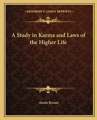 Un Estudio sobre el Karma y las Leyes de la Vida Superior - A Study in Karma and Laws of the Higher Life