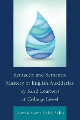 Dominio sintáctico y semántico de los auxiliares ingleses por estudiantes kurdos de nivel universitario - Syntactic and Semantic Mastery of English Auxiliaries by Kurd Learners at College Level