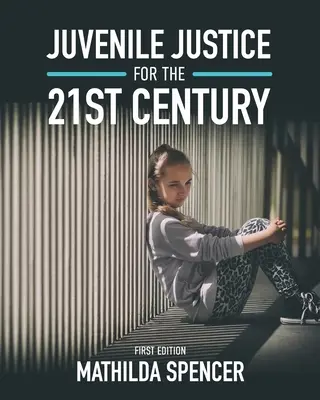 Justicia juvenil para el siglo XXI - Juvenile Justice for the 21st Century