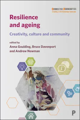 Resiliencia y envejecimiento: Creatividad, cultura y comunidad - Resilience and Ageing: Creativity, Culture and Community