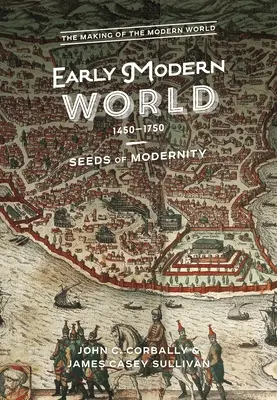 Principios de la Edad Moderna, 1450-1750: las semillas de la modernidad - The Early Modern World, 1450-1750: Seeds of Modernity