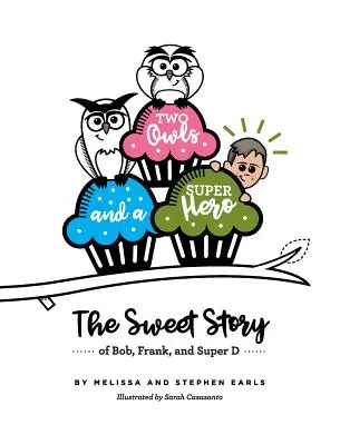 Dos búhos y un superhéroe: La dulce historia de Bob, Frank y Super D - Two Owls and a Superhero: The Sweet Story of Bob, Frank, and Super D