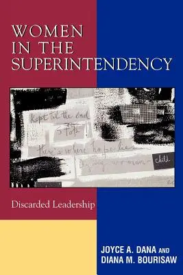 Mujeres en la superintendencia: Liderazgo descartado - Women in the Superintendency: Discarded Leadership