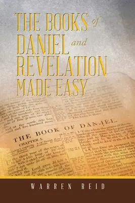 Los libros de Daniel y el Apocalipsis - The Books of Daniel and Revelation Made Easy