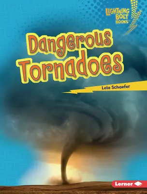 Tornados peligrosos - Dangerous Tornadoes