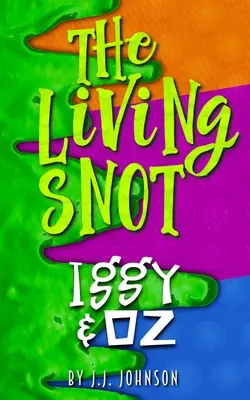 Iggy & Oz: Los Mocos Vivientes - Iggy & Oz: The Living Snot