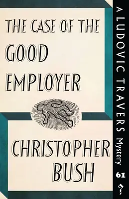 El caso del buen patrón: Un misterio de Ludovic Travers - The Case of the Good Employer: A Ludovic Travers Mystery