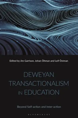 El Transaccionalismo Deweyano en la Educación: Más allá de la autoacción y la interacción - Deweyan Transactionalism in Education: Beyond Self-Action and Inter-Action