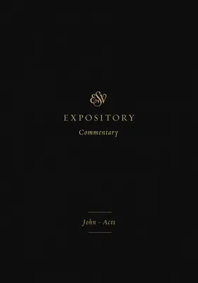 ESV Expository Commentary (Volumen 9): Juan-Hechos - ESV Expository Commentary (Volume 9): John-Acts