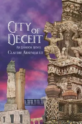 La ciudad del engaño: una novela de Isandor - City of Deceit: An Isandor Novel