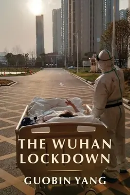 El bloqueo de Wuhan - The Wuhan Lockdown