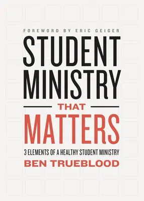 Ministerio estudiantil que importa: 3 elementos de un ministerio estudiantil saludable - Student Ministry That Matters: 3 Elements of a Healthy Student Ministry