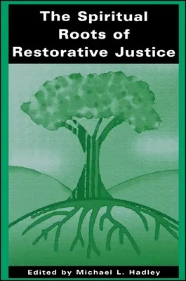 Las raíces espirituales de la justicia reparadora - The Spiritual Roots of Restorative Justice