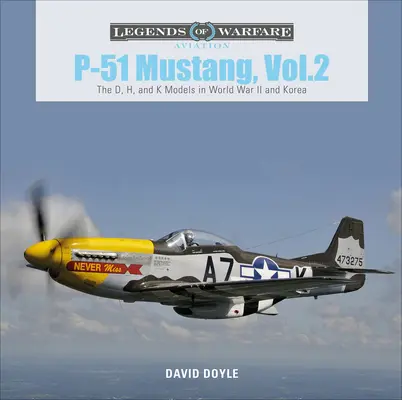 P-51 Mustang, Vol. 2: Los modelos D, H y K en la Segunda Guerra Mundial y Corea - P-51 Mustang, Vol. 2: The D, H, and K Models in World War II and Korea