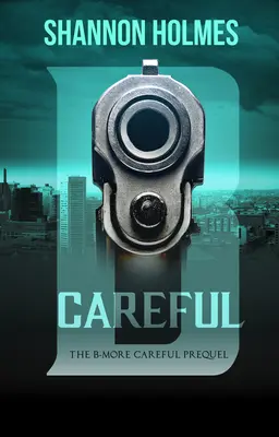 B-Careful: La precuela de B-More Careful - B-Careful: The B-More Careful Prequel