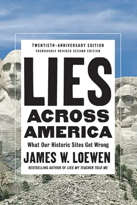 Mentiras a través de América: En qué se equivocan nuestros lugares históricos - Lies Across America: What Our Historic Sites Get Wrong