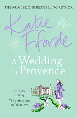 Boda en la Provenza - De la autora nº 1 en ventas de ficción edificante y reconfortante - Wedding in Provence - From the #1 bestselling author of uplifting feel-good fiction