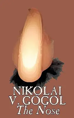 La nariz de Nikolai Gogol, Clásicos, Literatura - The Nose by Nikolai Gogol, Classics, Literary