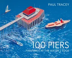 100 muelles: Pinturas al borde del agua - 100 Piers - Paintings at the Water's Edge