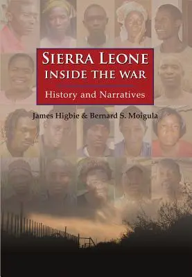 Sierra Leona: Dentro de la guerra: historia y relatos - Sierra Leone: Inside the War: History and Narratives