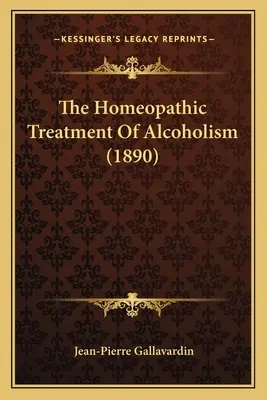 El tratamiento homeopático del alcoholismo (1890) - The Homeopathic Treatment Of Alcoholism (1890)