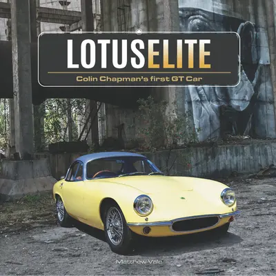 Lotus Elite: El primer GT de Colin Chapman - Lotus Elite: Colin Chapman's First GT Car