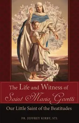 Vida y testimonio de Santa María Goretti: Nuestra pequeña santa de las bienaventuranzas - The Life and Witness of Saint Maria Goretti: Our Little Saint of the Beatitudes